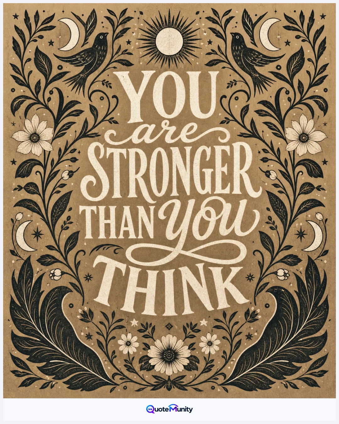 An encouraging affirmation framed by symmetrical botanical, floral, celestial, and animal-inspired folk ornamentation, suggesting inner strength and resilience.