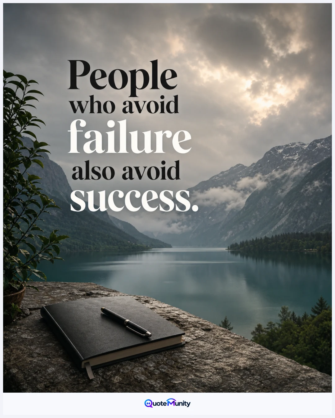Avoiding failure also means avoiding the possibility of success.