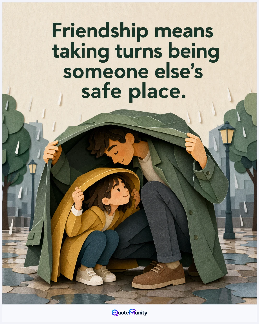Real friendship is reciprocal support: even the dependable person sometimes needs protection, comfort, and room to be vulnerable.